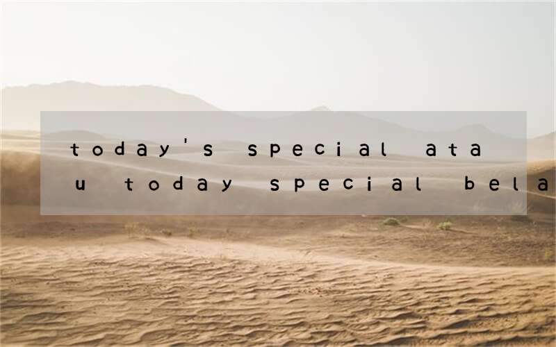 today's special atau today special belajar bahasa inggris